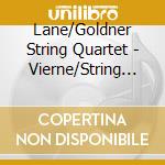 Lane/Goldner String Quartet - Vierne/String Qrt/Pierne/Piano Qnt cd musicale di Lane/Goldner String Quartet