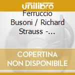 Ferruccio Busoni / Richard Strauss - Romantic Violin Concertos cd