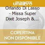 Orlando Di Lasso - Missa Super Dixit Joseph & Motets cd