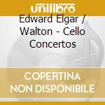 Edward Elgar / Walton - Cello Concertos cd