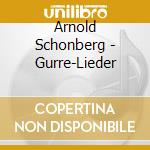 Arnold Schonberg - Gurre-Lieder cd musicale di Gurzenich