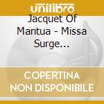 Jacquet Of Mantua - Missa Surge Petre/Motette cd