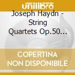 Joseph Haydn - String Quartets Op.50 (2 Cd) cd musicale di Joseph Haydn