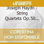 Joseph Haydn - String Quartets Op.50 (2 Cd) cd