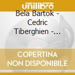 Bela Bartok - Cedric Tiberghien - Bartok/Mikrokosmos 6/Fifteen Hungarian cd