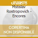 Mstislav Rostropovich - Encores cd