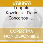 Leopold Kozeluch - Piano Concertos - Shelley, Mozart Players cd musicale di Leopold Kozeluch