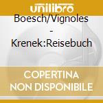 Boesch/Vignoles - Krenek:Reisebuch cd