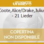 Coote,Alice/Drake,Julius - 21 Lieder cd