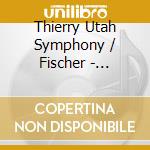 Thierry Utah Symphony / Fischer - Saint-Saens: Symphony No.1, Carnival Of The Animal cd
