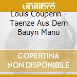 Louis Couperin - Taenze Aus Dem Bauyn Manu cd