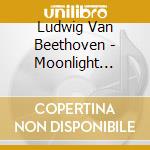 Ludwig Van Beethoven - Moonlight Sonata - Pavel Kolesnikov cd musicale di Ludwig Van Beethoven