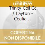 Trinity Coll Cc / Layton - Cecilia Mcdowall: Sacred Choral Music cd