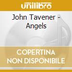 John Tavener - Angels cd
