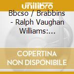 Bbcso / Brabbins - Ralph Vaughan Williams: Symphony No. 3 Pastoral / Symphony No. 4 In F Minor / Saraband Helen cd