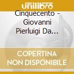 Cinquecento - Giovanni Pierluigi Da Palestrina: Lamentations cd musicale