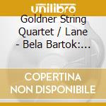 Goldner String Quartet / Lane - Bela Bartok: Piano Quintet In C Major / Erich Wolfgang Korngold: Piano Quintet In E Major. Op / 15 cd musicale