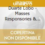 Duarte Lobo - Masses Responsories & Motets cd