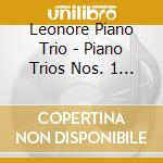 Leonore Piano Trio - Piano Trios Nos. 1 & 2 cd