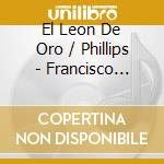 El Leon De Oro / Phillips - Francisco Guerrero: Magnificat. Lamentations & Canciones cd