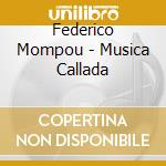 Federico Mompou - Musica Callada cd
