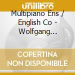 Multipiano Ens / English Co - Wolfgang Amadeus Mozart: The Complete Multipiano Concertos cd