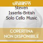 Steven Isserlis-British Solo Cello Music cd