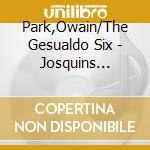 Park,Owain/The Gesualdo Six - Josquins Legacy cd musicale