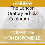 The London Oratory Schola Cantorum - Sacred Treasures Of Venice cd