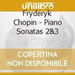 Fryderyk Chopin - Piano Sonatas 2&3 cd