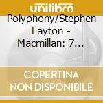 Polyphony/Stephen Layton - Macmillan: 7 Last Words Cross (Sacd)