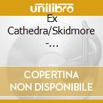 Ex Cathedra/Skidmore - Araujo/Salazar: Fire Burning (Sacd)