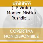 (LP Vinile) Momen Mishka Rushdie: Reformation vinile
