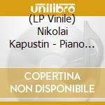 (LP Vinile) Nikolai Kapustin - Piano Music vinile