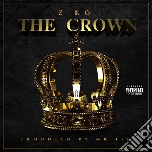 Z-Ro - The Crown cd musicale di Z