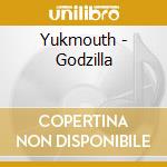 Yukmouth - Godzilla cd musicale di Yukmouth
