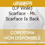 (LP Vinile) Scarface - Mr. Scarface Is Back vinile