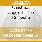 Christmas Angels In The Orchestra cd