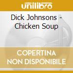 Dick Johnsons - Chicken Soup