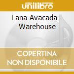 Lana Avacada - Warehouse cd