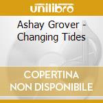 Ashay Grover - Changing Tides cd