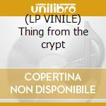 (LP VINILE) Thing from the crypt cd