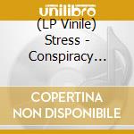 (LP Vinile) Stress - Conspiracy Theory lp vinile di Stress