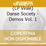 (LP Vinile) Danse Society - Demos Vol. 1 vinile