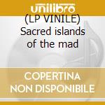 (LP VINILE) Sacred islands of the mad lp vinile di Nagamatzu