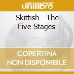 Skittish - The Five Stages cd musicale di Skittish