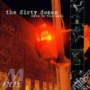 Ears to the wall cd musicale di Dirty dozen brass band