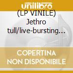(LP VINILE) Jethro tull/live-bursting out lp vinile di Tull Jethro