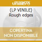 (LP VINILE) Rough edges cd