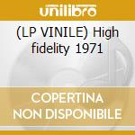 (LP VINILE) High fidelity 1971 lp vinile di Definito Non